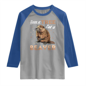 Funny Beaver Raglan Shirt Save A Tree Eat A Beaver TS02 Sport Gray Royal Print Your Wear