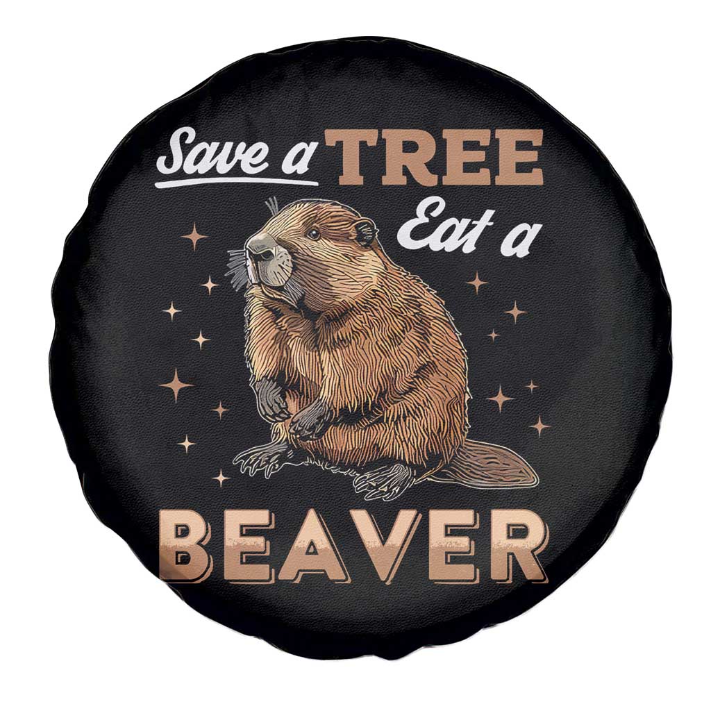 Funny Beaver Spare Tire Cover Save A Tree Eat A Beaver TS02 Print Your Wear