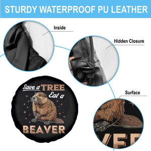 Funny Beaver Spare Tire Cover Save A Tree Eat A Beaver TS02 Print Your Wear
