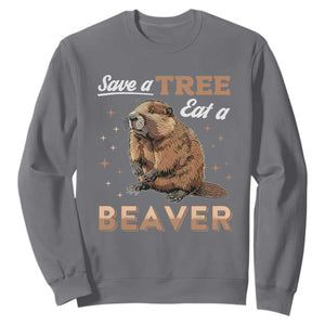 Funny Beaver Sweatshirt Save A Tree Eat A Beaver TS02 Charcoal Print Your Wear