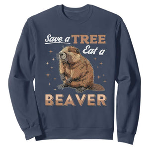 Funny Beaver Sweatshirt Save A Tree Eat A Beaver TS02 Navy Print Your Wear