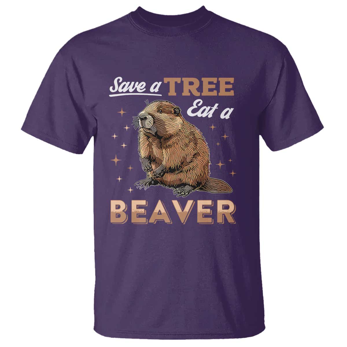 Funny Beaver T Shirt Save A Tree Eat A Beaver TS02 Purple Print Your Wear