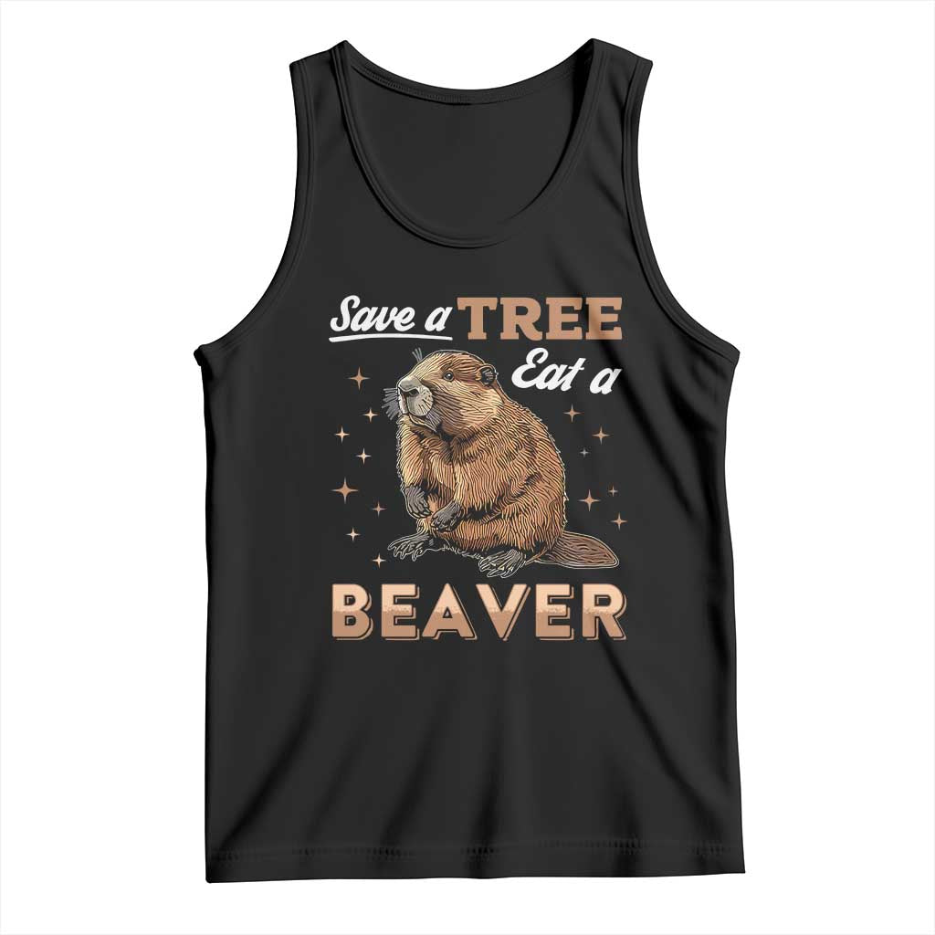 Funny Beaver Tank Top Save A Tree Eat A Beaver TS02 Black Print Your Wear