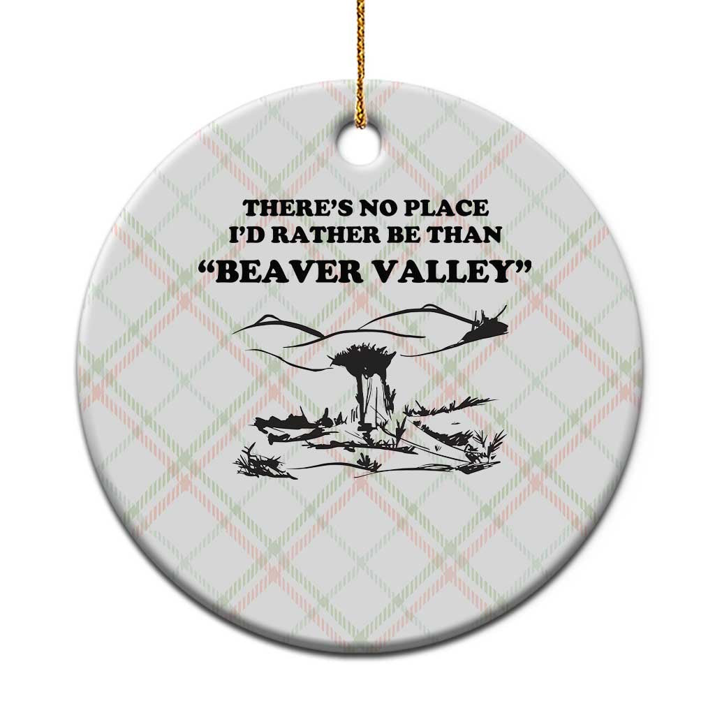 Funny Beaver Valley Ceramic Ornament Theres No Place I'd Rather Be Adult Humor TS02 1pc Christmas Plaid Print Your Wear