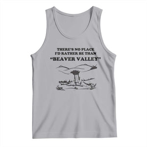 Funny Beaver Valley Tank Top Theres No Place I'd Rather Be Adult Humor TS02 Athletic Heather Print Your Wear
