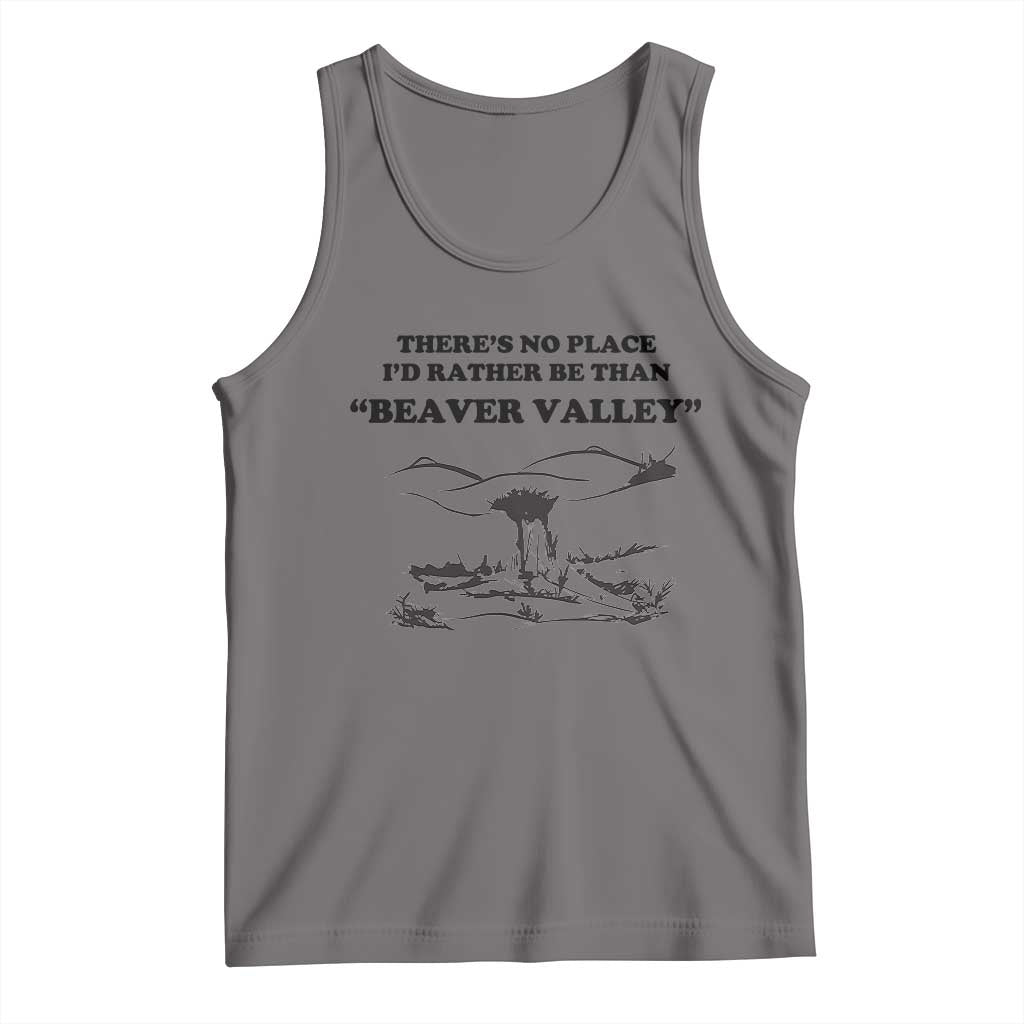 Funny Beaver Valley Tank Top Theres No Place I'd Rather Be Adult Humor TS02 Deep Heather Print Your Wear