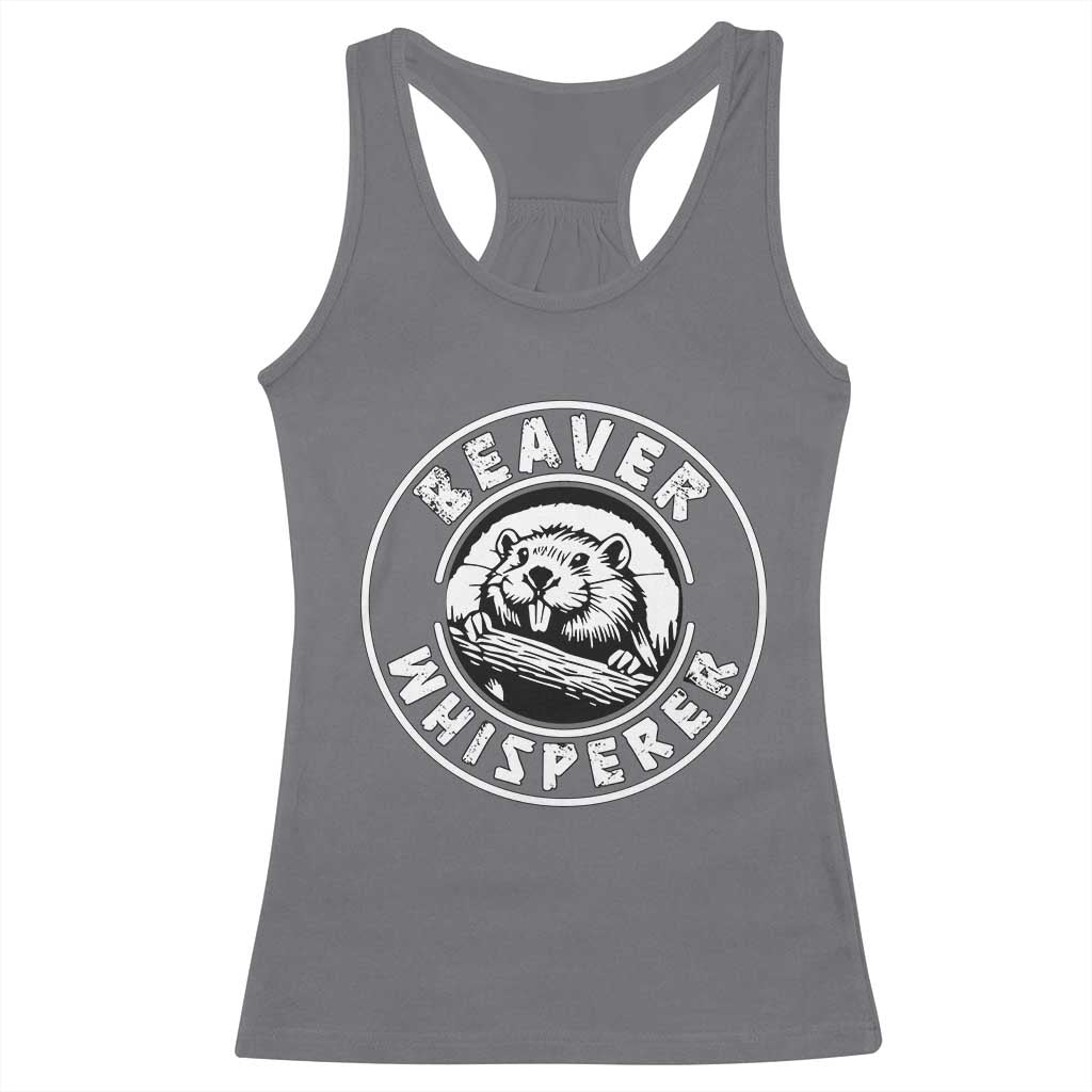 Beaver Whisperer Racerback Tank Top Funny Wildlife Lover Nature Humor TS02 Charcoal Print Your Wear