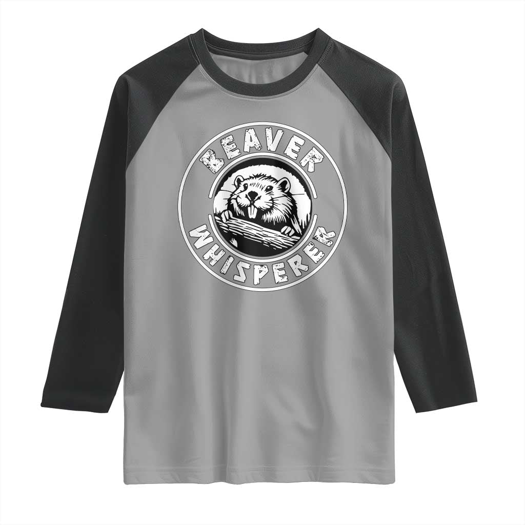Beaver Whisperer Raglan Shirt Funny Wildlife Lover Nature Humor TS02 Sport Gray Black Print Your Wear