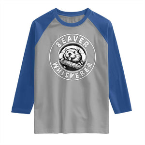 Beaver Whisperer Raglan Shirt Funny Wildlife Lover Nature Humor TS02 Sport Gray Royal Print Your Wear