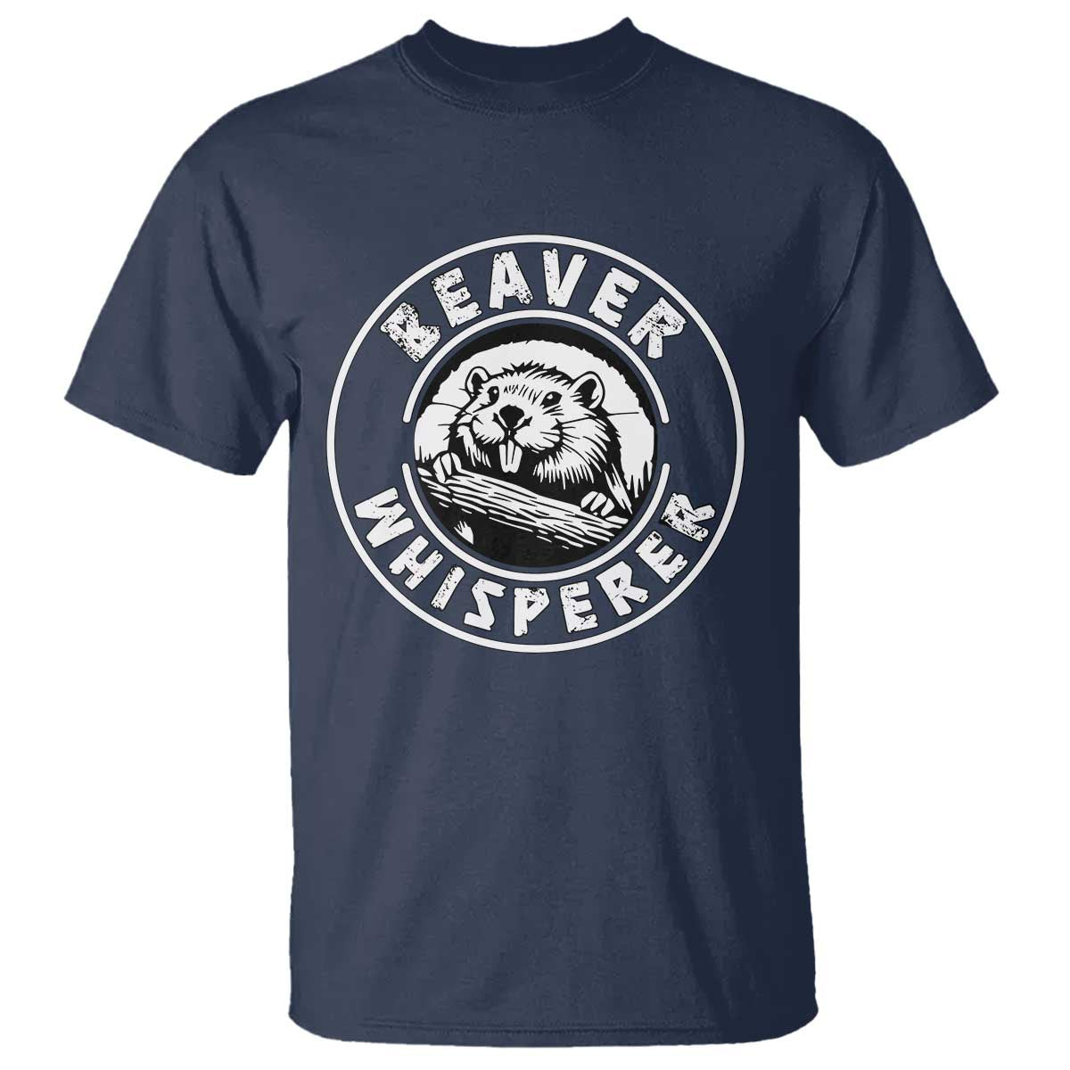 Beaver Whisperer T Shirt Funny Wildlife Lover Nature Humor TS02 Navy Print Your Wear