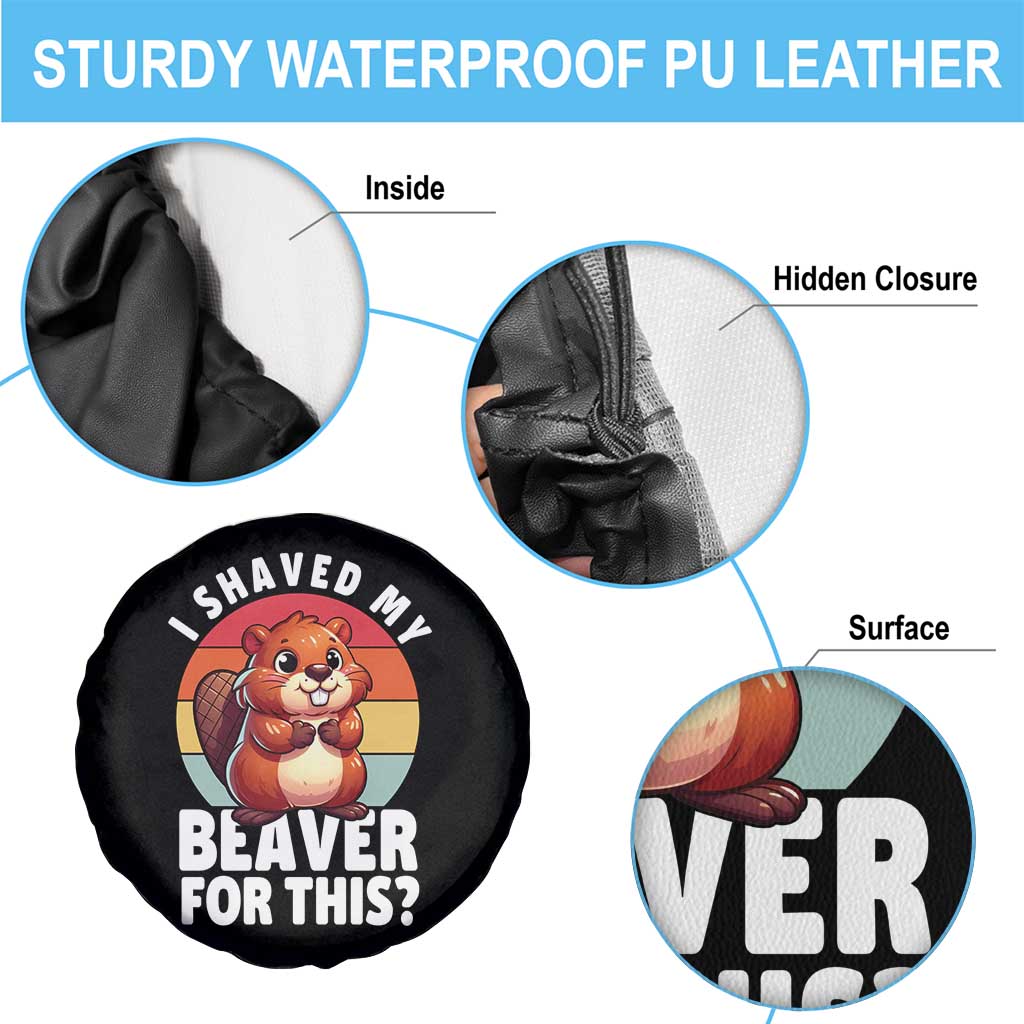 I Shaved My Beaver Spare Tire Cover Inappropriate Adult Humor Naughty TS02 Print Your Wear