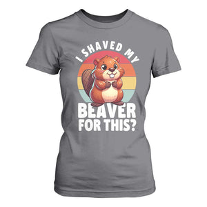 I Shaved My Beaver T Shirt For Women Inappropriate Adult Humor Naughty TS02 Charcoal Print Your Wear