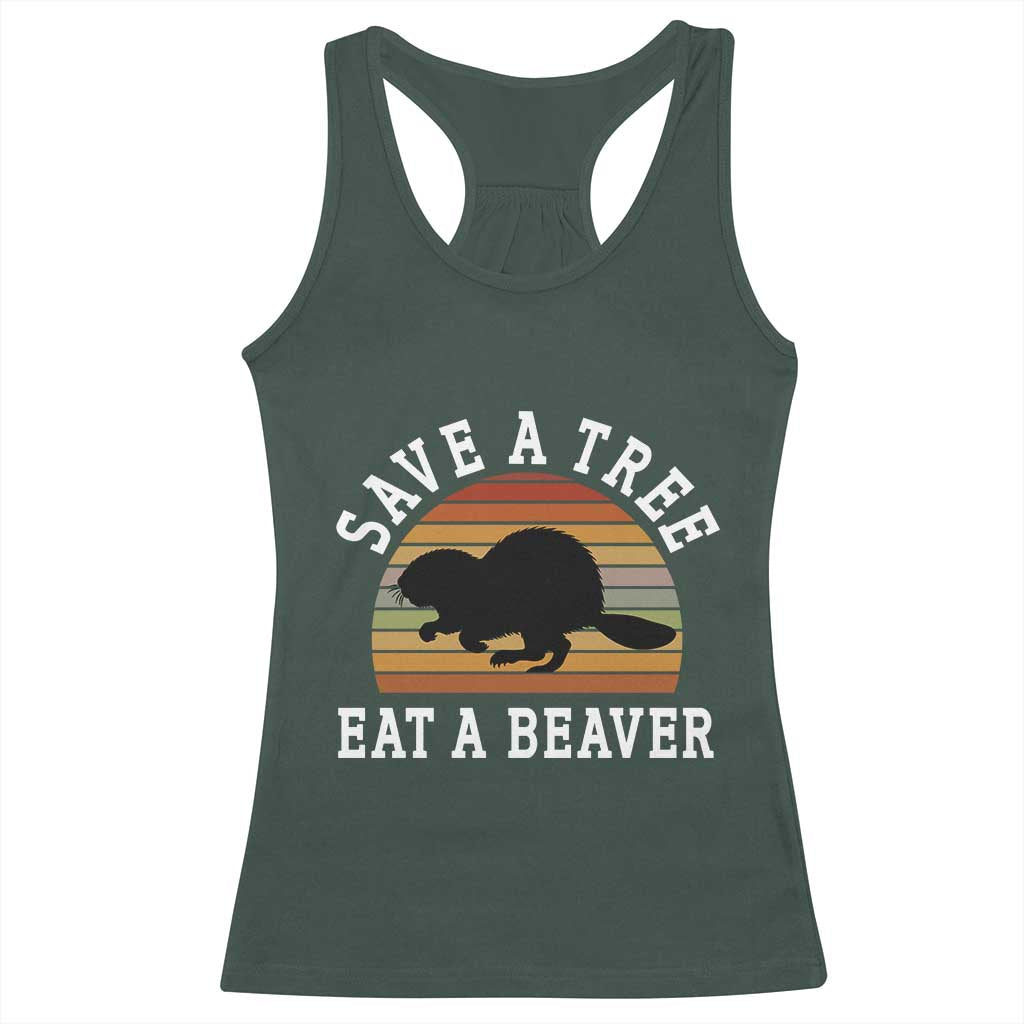 Save A Tree Eat A Beaver Racerback Tank Top Funny Ironic Beaver TS02 Dark Forest Green Print Your Wear