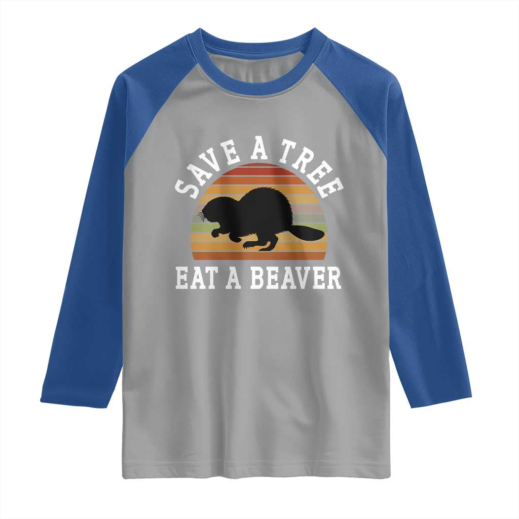Save A Tree Eat A Beaver Raglan Shirt Funny Ironic Beaver TS02 Sport Gray Royal Print Your Wear