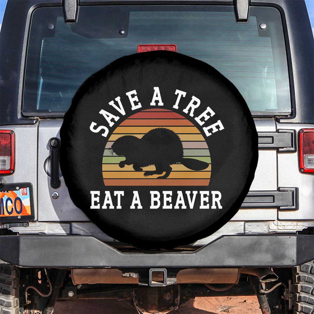 Save A Tree Eat A Beaver Spare Tire Cover Funny Ironic Beaver TS02 No hole Black Print Your Wear