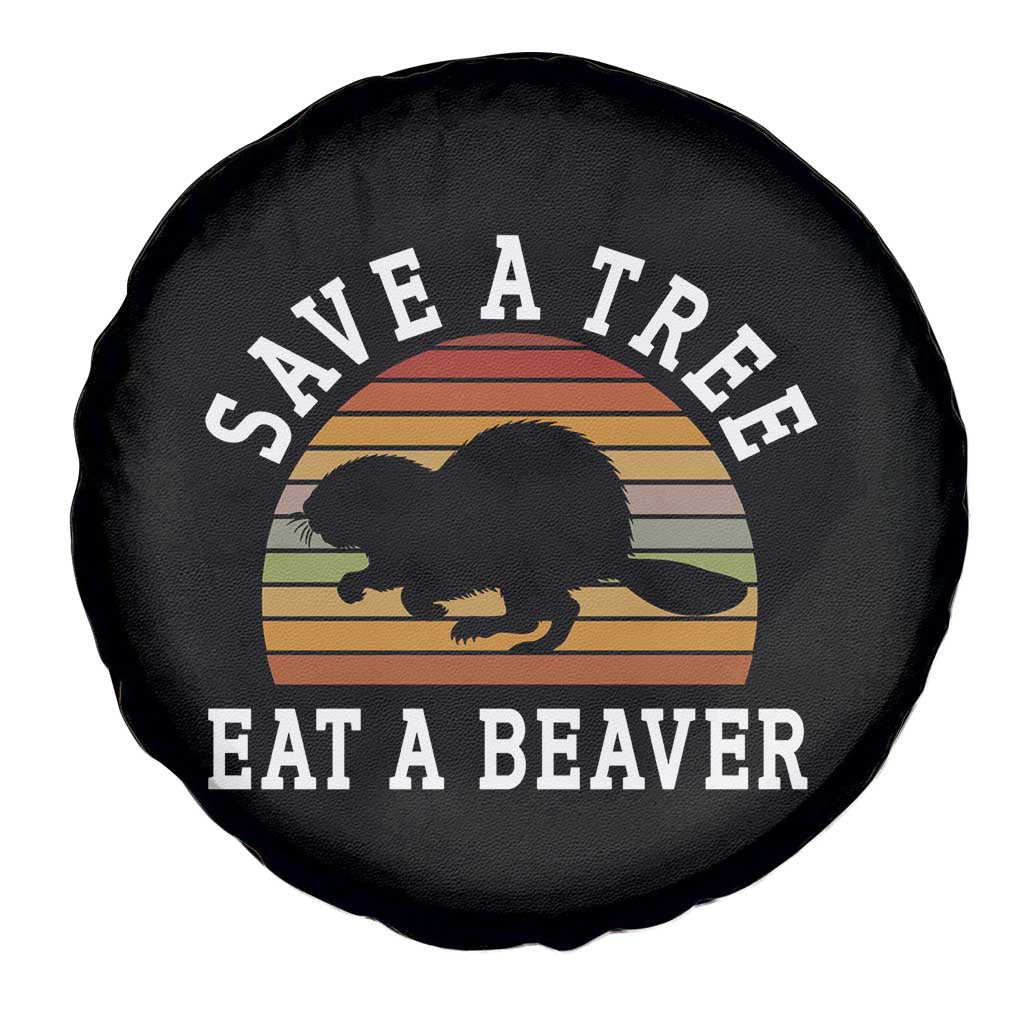 Save A Tree Eat A Beaver Spare Tire Cover Funny Ironic Beaver TS02 Print Your Wear