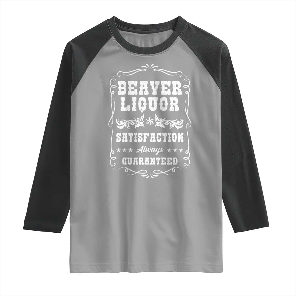 Funny Beaver Liquor Raglan Shirt Adult Drinking Humor Pun Vintage TS02 Sport Gray Black Print Your Wear