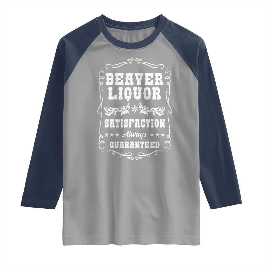 Funny Beaver Liquor Raglan Shirt Adult Drinking Humor Pun Vintage TS02 Sport Gray Navy Print Your Wear