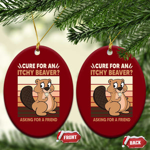 Funny Beaver Ceramic Ornament Cure For An Itchy Beaver Ask For A Friend Adult Humor TS02 Print Your Wear