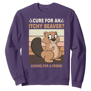 Funny Beaver Sweatshirt Cure For An Itchy Beaver Ask For A Friend Adult Humor TS02 Purple Print Your Wear
