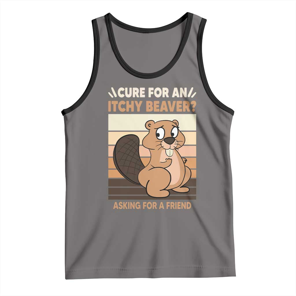 Funny Beaver Tank Top Cure For An Itchy Beaver Ask For A Friend Adult Humor TS02 Deep Heather Black Print Your Wear