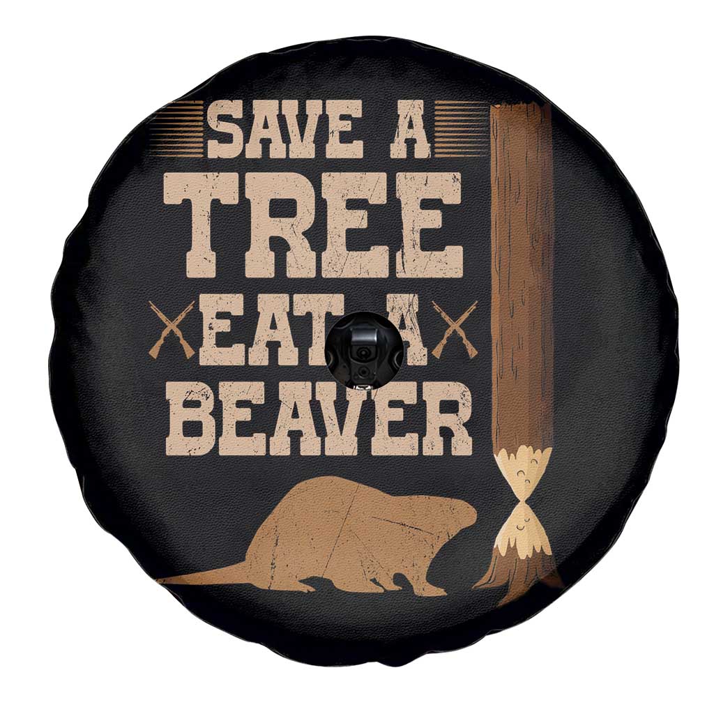 Funny Save A Tree Eat A Beaver Spare Tire Cover Hunting Beavers Hunter TS02 Print Your Wear