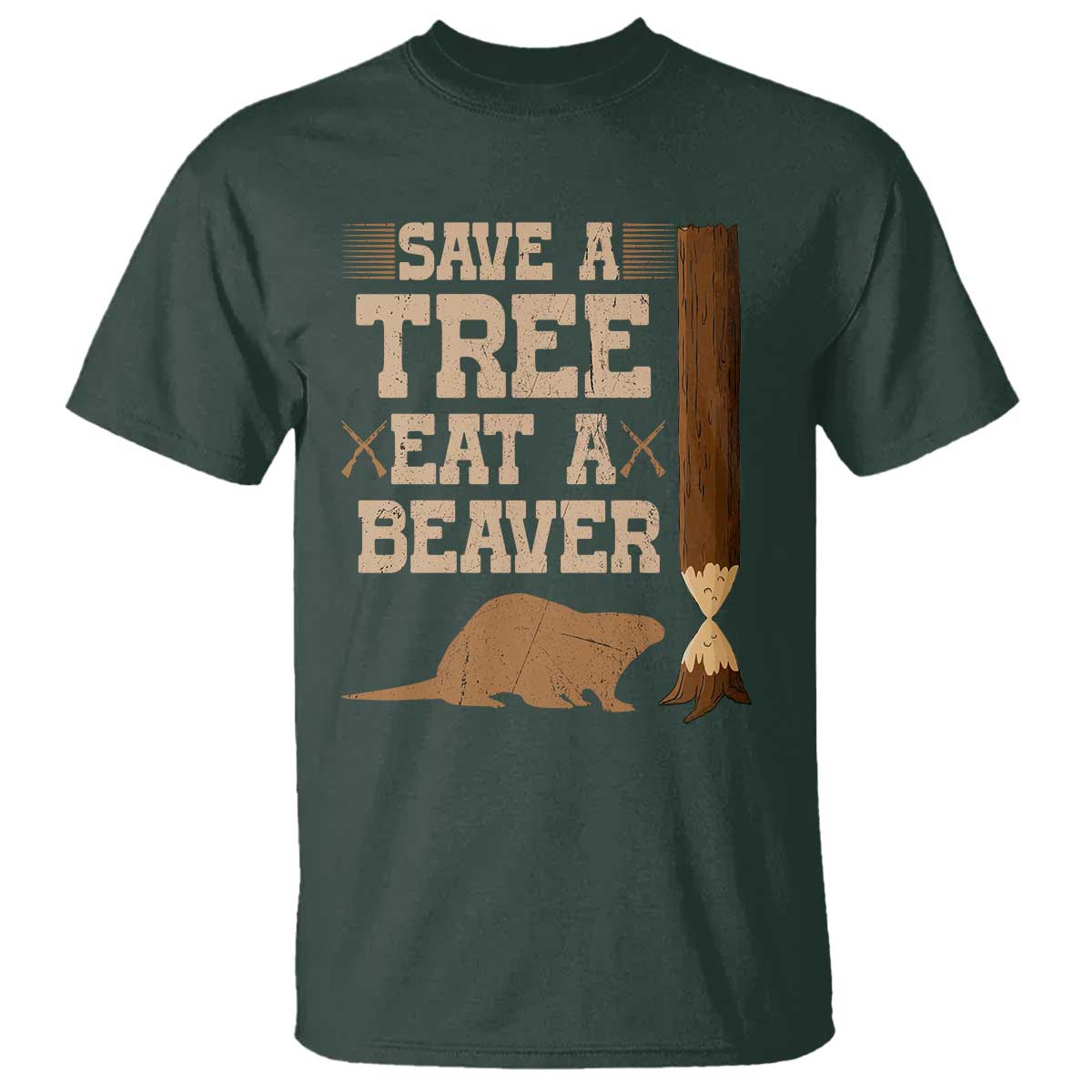 Funny Save A Tree Eat A Beaver T Shirt Hunting Beavers Hunter TS02 Dark Forest Green Print Your Wear