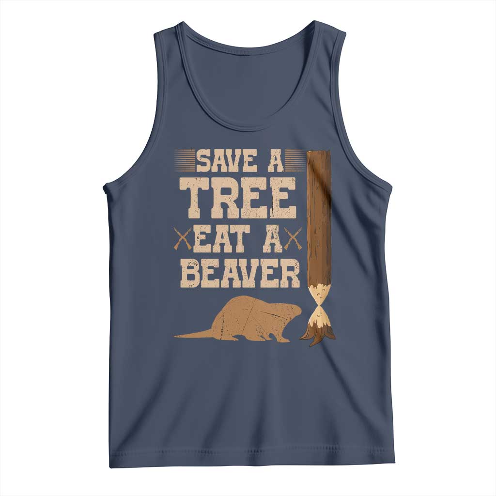 Funny Save A Tree Eat A Beaver Tank Top Hunting Beavers Hunter TS02 Navy Print Your Wear