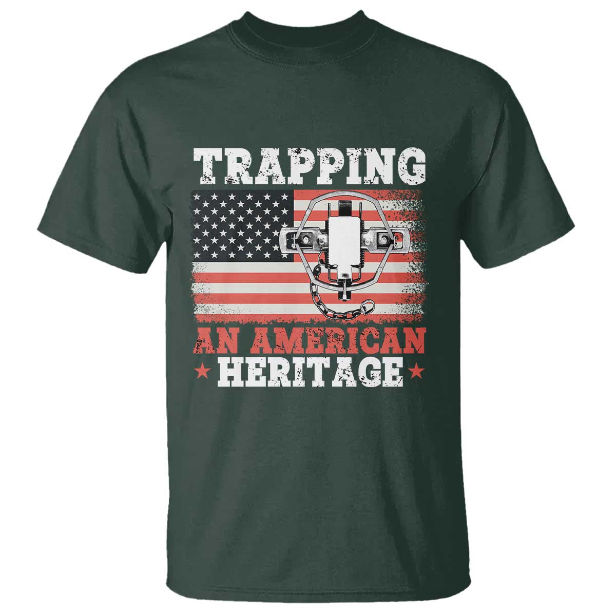 Trapping American Heritage T Shirt Patriotic Trap Hunting Trapper TS02 Dark Forest Green Print Your Wear