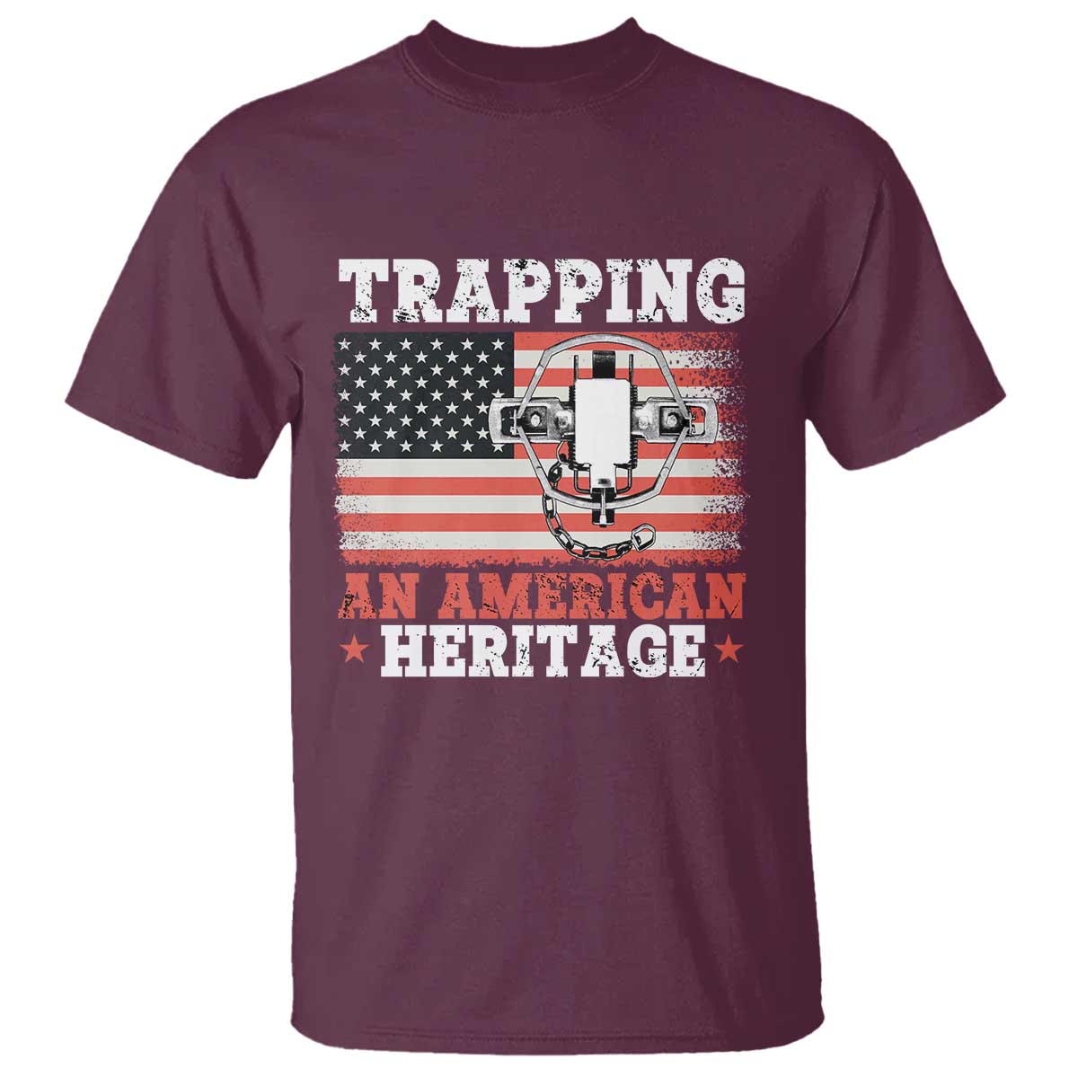 Trapping American Heritage T Shirt Patriotic Trap Hunting Trapper TS02 Maroon Print Your Wear