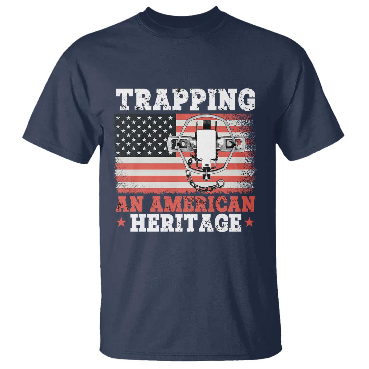 Trapping American Heritage T Shirt Patriotic Trap Hunting Trapper TS02 Navy Print Your Wear