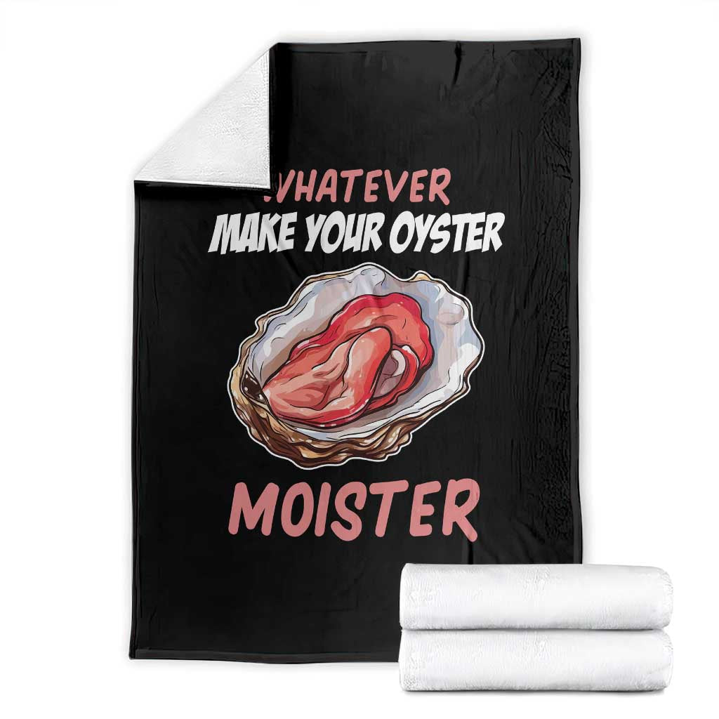 Whatever Makes Your Oyster Moister Funny Offensive Throw Blanket Inappropriate Adult Humor TS02 Black Print Your Wear