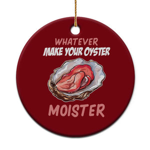 Whatever Makes Your Oyster Moister Funny Offensive Ceramic Ornament Inappropriate Adult Humor TS02 1pc Red Print Your Wear
