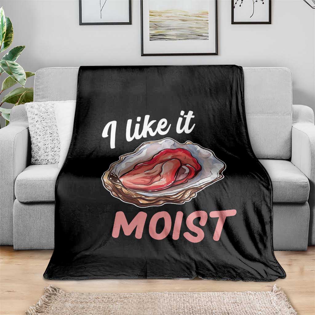 I Like It Moist Oyster Funny Offensive Throw Blanket Inappropriate Adult Humor TS02 Print Your Wear