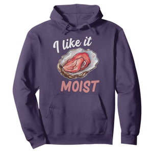 I Like It Moist Oyster Funny Offensive Hoodie Inappropriate Adult Humor TS02 Purple Print Your Wear