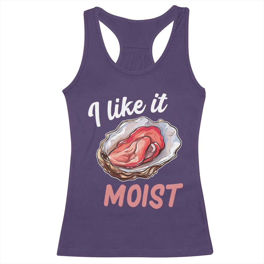 I Like It Moist Oyster Funny Offensive Racerback Tank Top Inappropriate Adult Humor TS02 Purple Print Your Wear