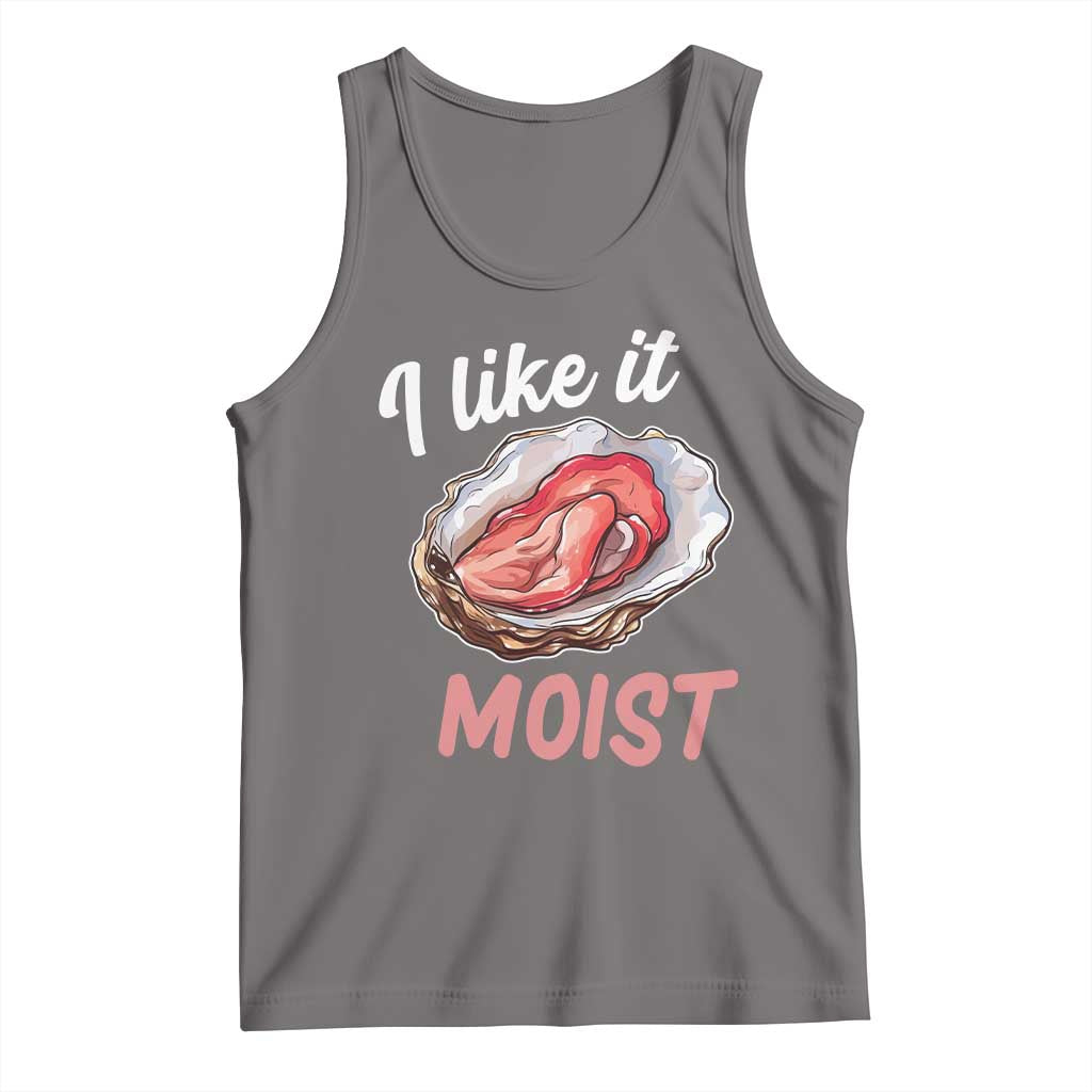 I Like It Moist Oyster Funny Offensive Tank Top Inappropriate Adult Humor TS02 Deep Heather Print Your Wear