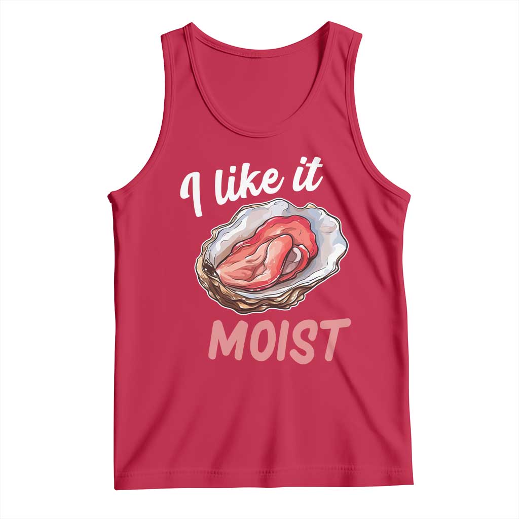 I Like It Moist Oyster Funny Offensive Tank Top Inappropriate Adult Humor TS02 Red Print Your Wear