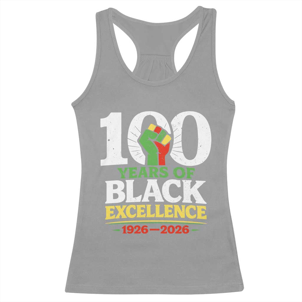 100 Years of Black Excellence 1926 2026 Racerback Tank Top Pan-African Raised Fist Pride Honoring Black History Legacy TS02 Sport Gray Print Your Wear