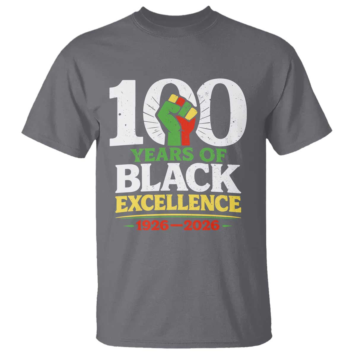 100 Years of Black Excellence 1926 2026 T Shirt Pan-African Raised Fist Pride Honoring Black History Legacy TS02 Charcoal Print Your Wear