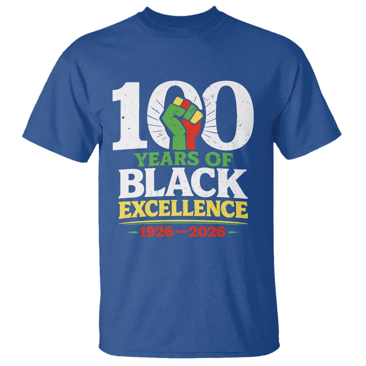 100 Years of Black Excellence 1926 2026 T Shirt Pan-African Raised Fist Pride Honoring Black History Legacy TS02 Royal Blue Print Your Wear