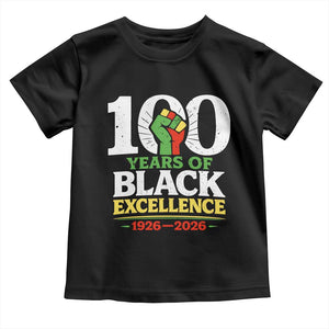 100 Years of Black Excellence 1926 2026 Toddler T Shirt Pan-African Raised Fist Pride Honoring Black History Legacy TS02 Black Print Your Wear