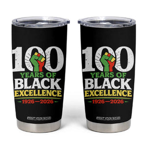 100 Years of Black Excellence 1926 2026 Tumbler Cup Pan-African Raised Fist Pride Honoring Black History Legacy TS02 Black Print Your Wear