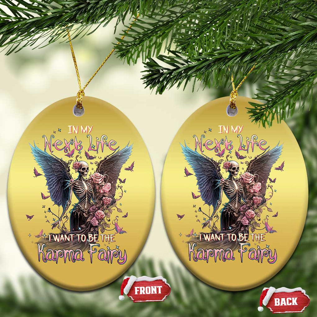 Fairy Skeleton Christmas Ornament In My Next Life I Want To Be The Karma Rose Angel Skull TS02 Print Your Wear