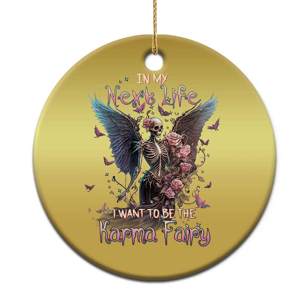 Fairy Skeleton Christmas Ornament In My Next Life I Want To Be The Karma Rose Angel Skull TS02 Gold Print Your Wear