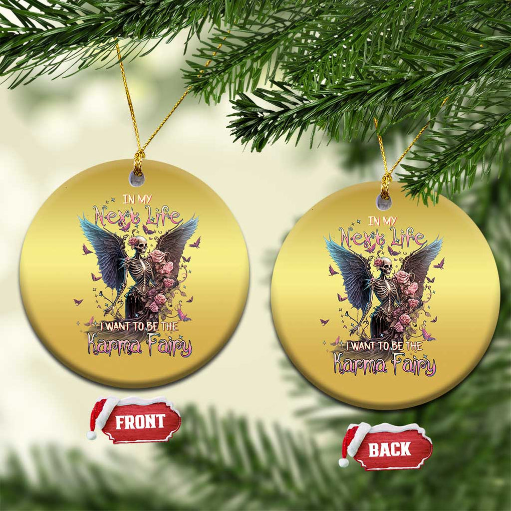 Fairy Skeleton Christmas Ornament In My Next Life I Want To Be The Karma Rose Angel Skull TS02 Print Your Wear