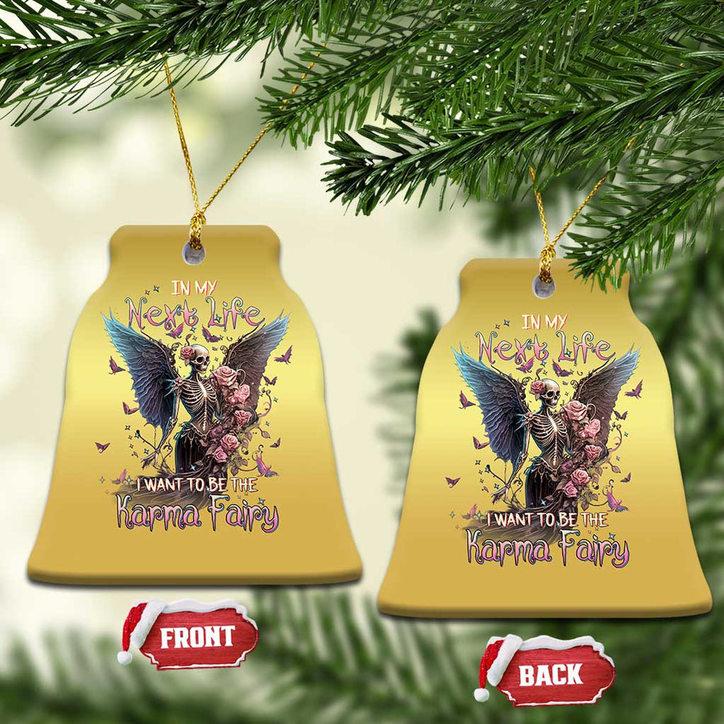 Fairy Skeleton Christmas Ornament In My Next Life I Want To Be The Karma Rose Angel Skull TS02 Print Your Wear