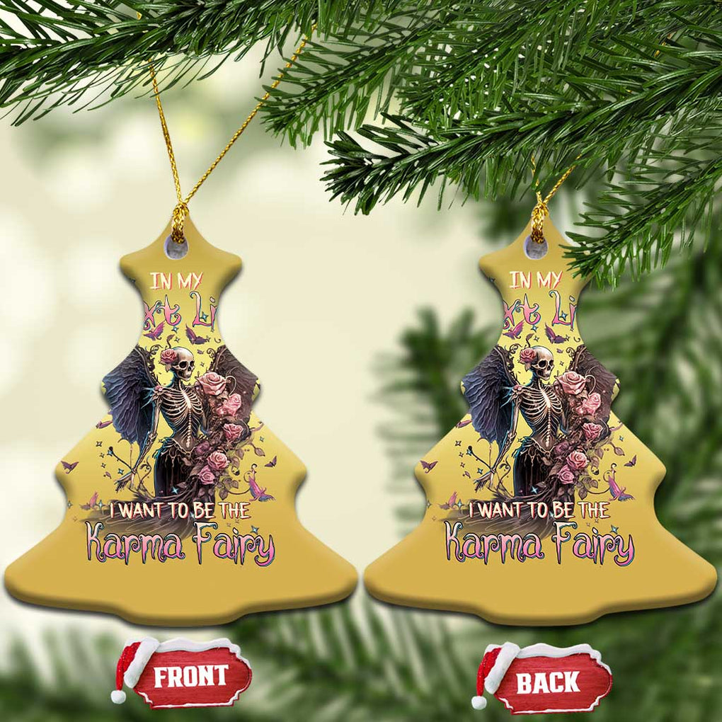 Fairy Skeleton Christmas Ornament In My Next Life I Want To Be The Karma Rose Angel Skull TS02 Print Your Wear