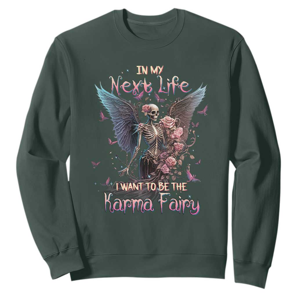 Fairy Skeleton Sweatshirt In My Next Life I Want To Be The Karma Rose Angel Skull TS02 Dark Forest Green Printyourwear