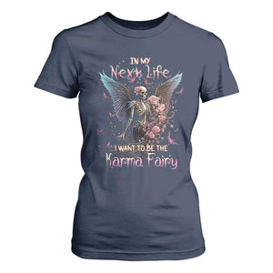 Fairy Skeleton T Shirt For Women In My Next Life I Want To Be The Karma Rose Angel Skull TS02 Navy Printyourwear